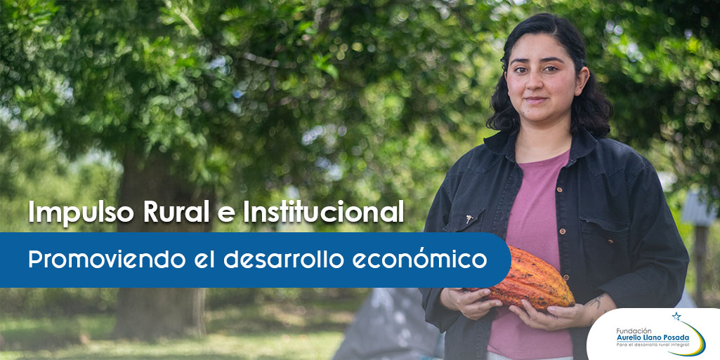 Impulso Rural e Institucional: Promoviendo el desarrollo económico