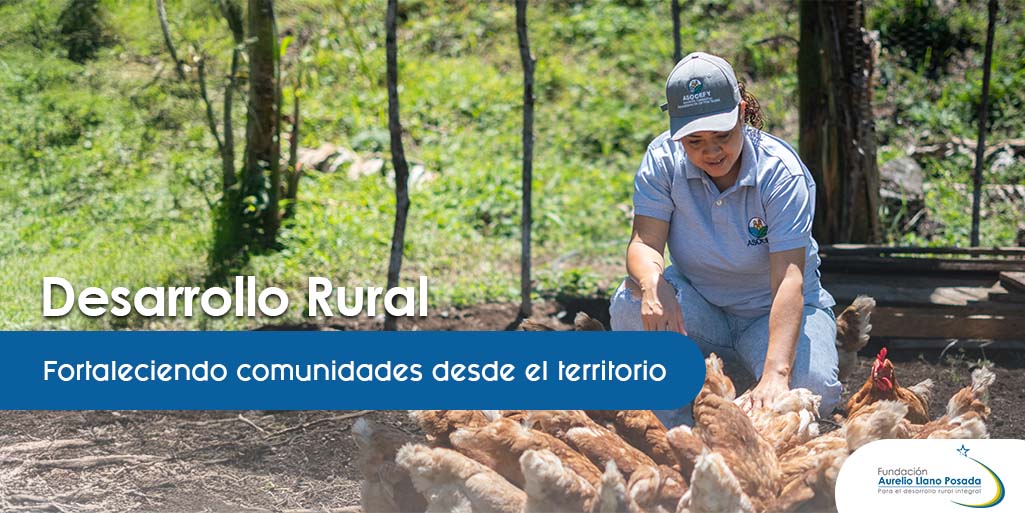 Desarrollo Rural: Fortaleciendo comunidades desde el territorio